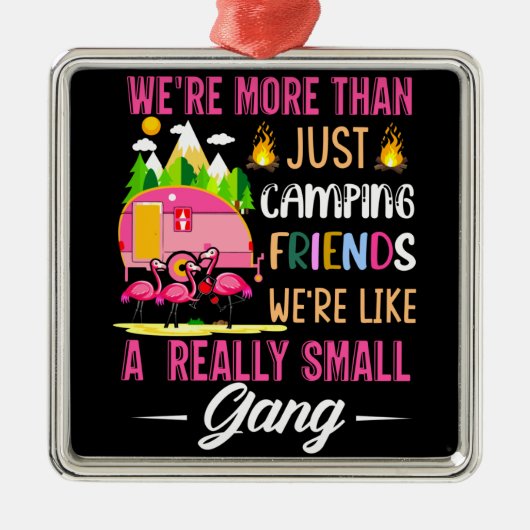 Camping Friends Are Like A Small Gang Metalen Ornament (Voorkant)
