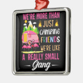 Camping Friends Are Like A Small Gang Metalen Ornament (Links)