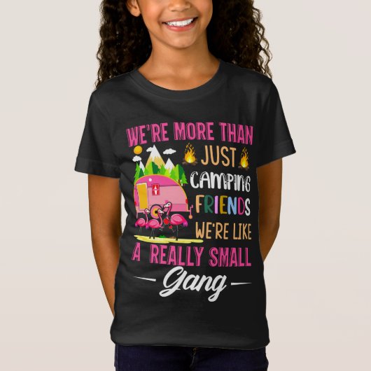 Camping Friends Are Like A Small Gang T-shirt (Voorkant)