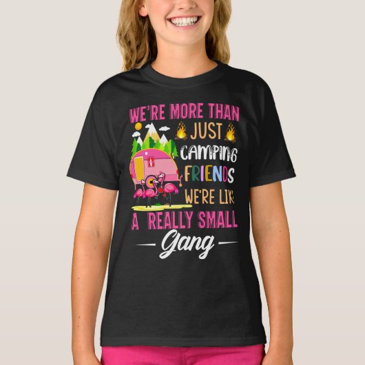 Camping Friends Are Like A Small Gang T-shirt (Voorkant)