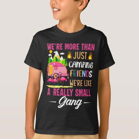 Camping Friends Are Like A Small Gang T-shirt (Voorkant)