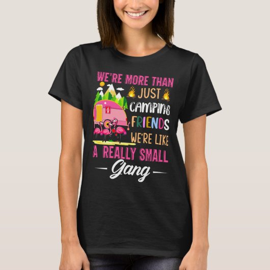 Camping Friends Are Like A Small Gang T-shirt (Voorkant)