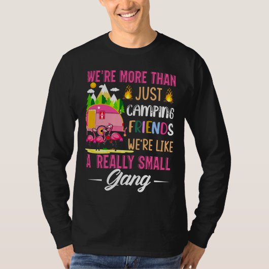 Camping Friends Are Like A Small Gang T-shirt (Voorkant)