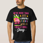Camping Friends Are Like A Small Gang T-shirt (Voorkant)