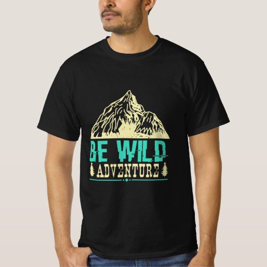 Camping Gift Be wild adventure T-shirt (Voorkant)