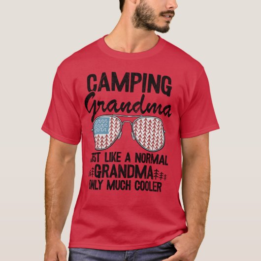 Camping Grandma Just Like A Normal Grandpa Only fa T-shirt (Voorkant)
