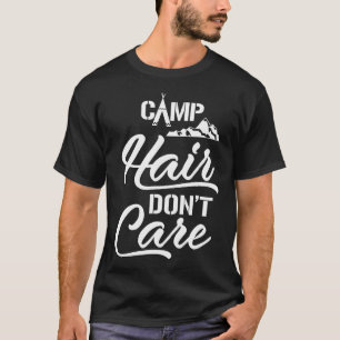 Camping Grappig Kamp Haar Geen Zorgen Meisjes T-shirt
