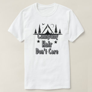 Camping Haar Doet Er Niet Toe T-shirt