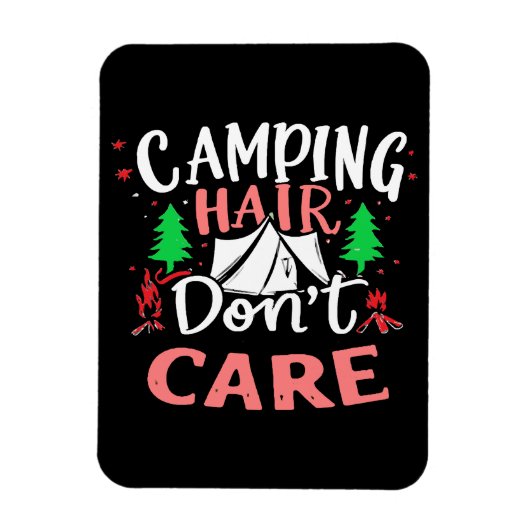 Camping Haar Niet Geïnteresseerd Grappig Magneet (Verticaal)