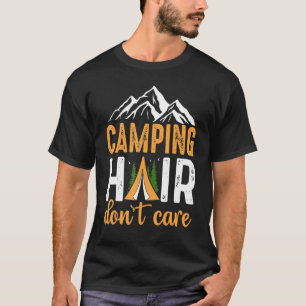 Camping Hair kan niet schelen T-shirt