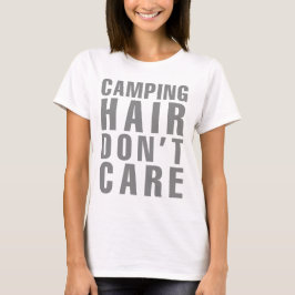 Camping Hair kan niet schelen T-shirt