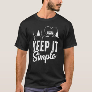 Camping Heartbeat Keep it Simple Trailer Camper Va T-shirt