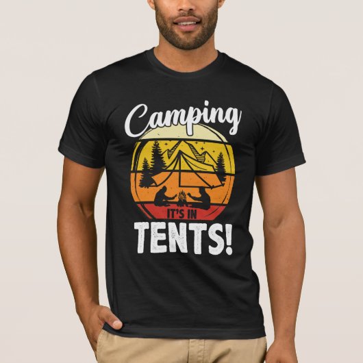 Camping Het is in tenten Grappige Camper Camping T-shirt (Voorkant)