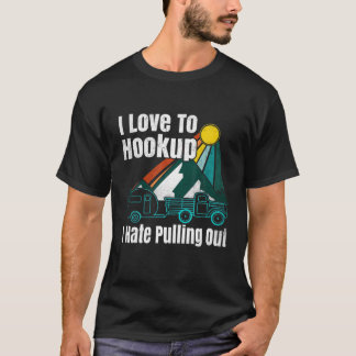 Camping Hookup ik haat het uittrekken van Camper T-shirt