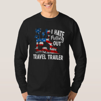 Camping I Hate out uit Travel Trailer Usa Vlag T-shirt