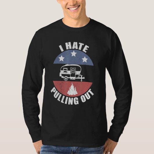 Camping I Hate Pulling Camper Travel T T-shirt (Voorkant)