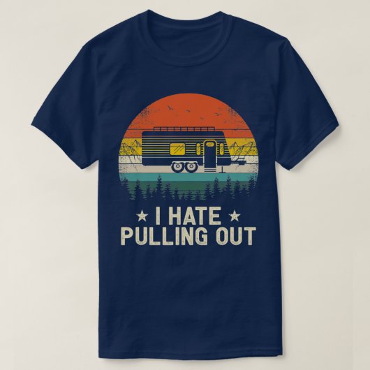 Camping I Hate Pulling  Camper Travel T T-shirt (Design voorkant)