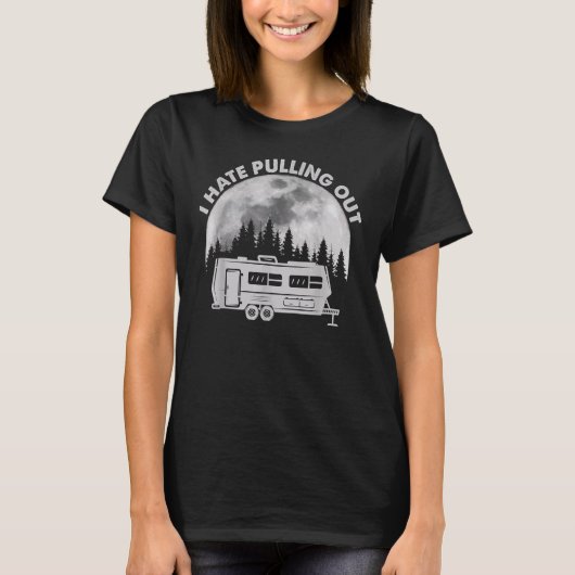 Camping I Hate Pulling Retro Outdoor T-shirt (Voorkant)