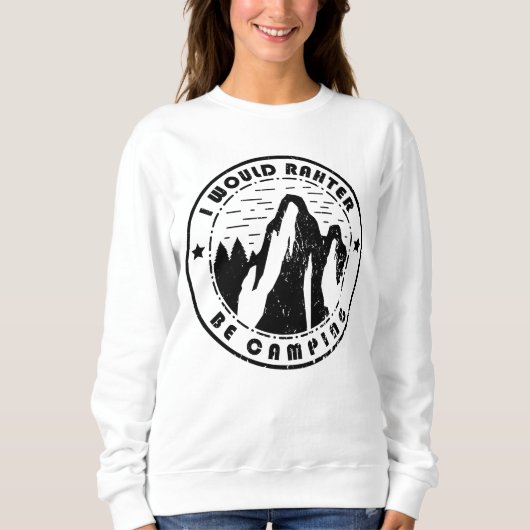 Camping - I Would Rather Be Camping Trui (Voorkant)