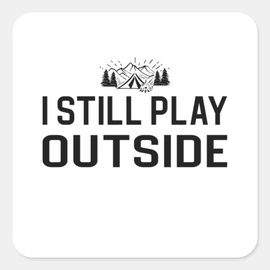 Camping - Ik speel nog steeds buiten Vierkante Sticker (Voorkant)