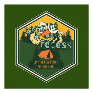 Camping is Adult Recess, Laten we gaan spelen Foto Afdruk