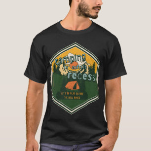 Camping is Adult Recess, Laten we gaan spelen T-shirt