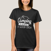 Camping is altijd een goed idee t-shirt (Voorkant)