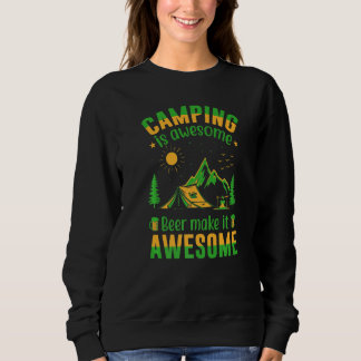 Camping Is Awesome Beer Make It Awesome Funny Camp Trui