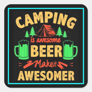Camping is Awesome Beer Make it Awesomer-67688 Vierkante Sticker