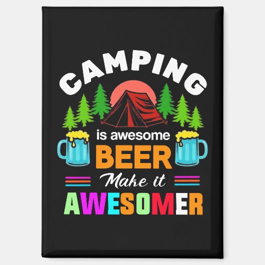 Camping is Awesome Bier Maak het nog beter-67357 Magneet (Voorkant)