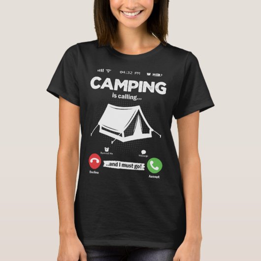 Camping Is Calling I Must Go Bushcraft Hobby Campi T-shirt (Voorkant)