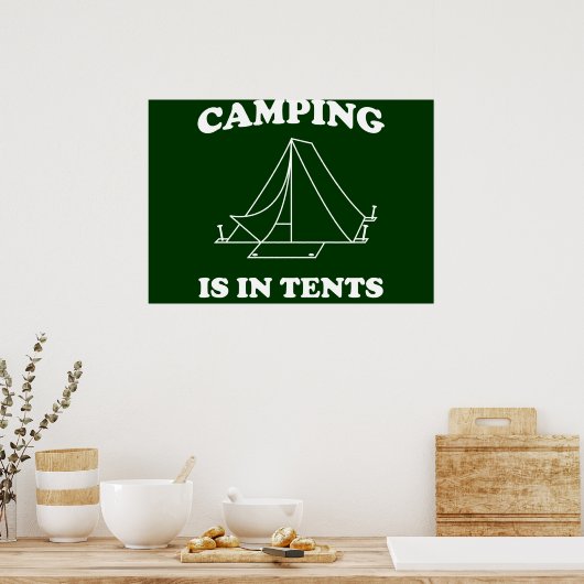 Camping is in tenten poster (Keuken)