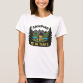 Camping is in tenten t-shirt (Voorkant)