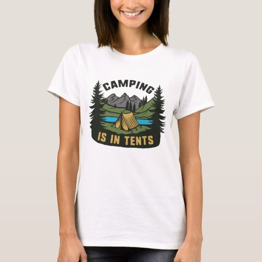 Camping is in tenten t-shirt (Voorkant)