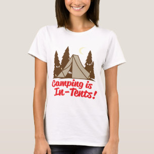 Camping is in tenten t-shirt