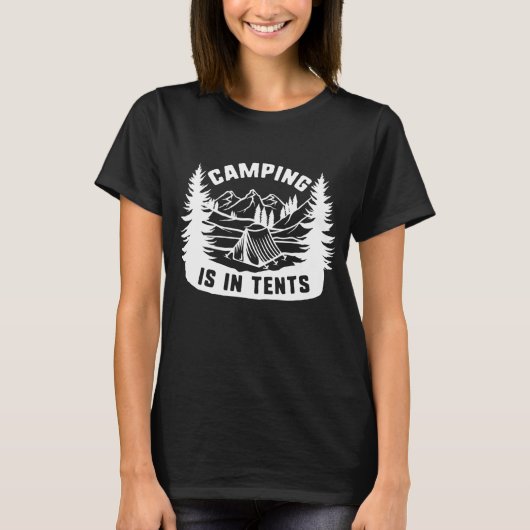 Camping is in tenten t-shirt (Voorkant)