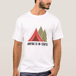 Camping is in tenten! t-shirt