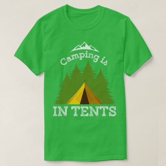 Camping Is In Tents 2 T-shirt (Design voorkant)