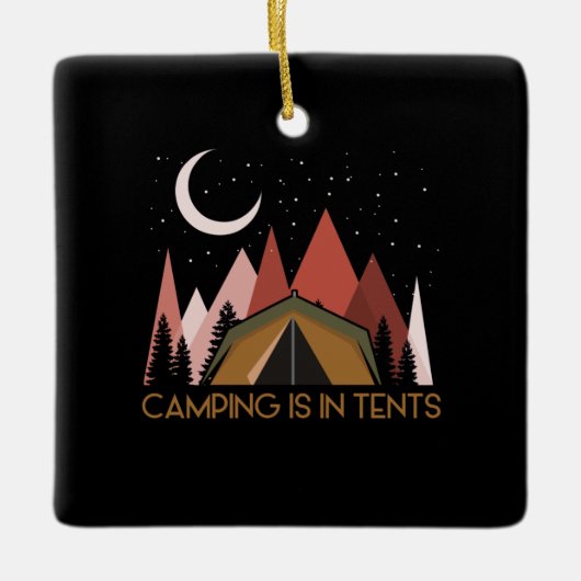 Camping is in tents grappige Camping Keramisch Ornament (Voorkant)