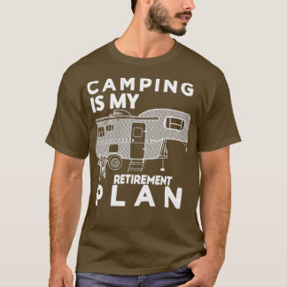 Camping is mijn pensioenplan 10 t-shirt