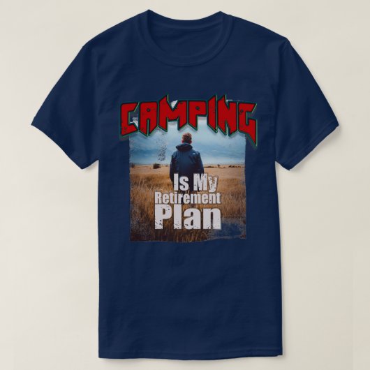 Camping is mijn pensioenplan 49 t-shirt (Design voorkant)