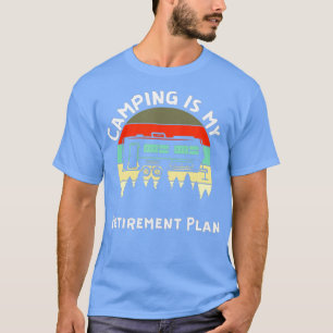 Camping is mijn pensioenplan Funny Retirement Not T-shirt