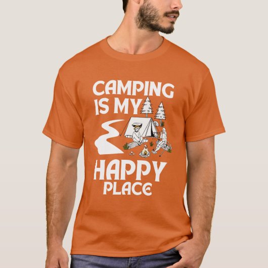 Camping Is My Happy Place funny T-shirt (Voorkant)