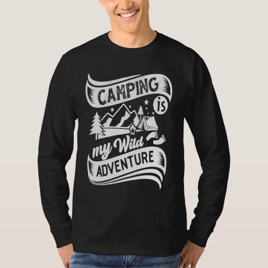 Camping Is My Wild Adventure Quotes Camp Campfire T-shirt (Voorkant)