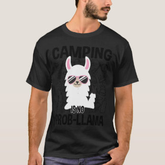 Camping Is No ProbLlama Camping friend T-shirt