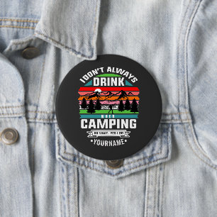 Camping Joke, ik Drink niet altijd als ik kamperen Ronde Button 4,0 Cm