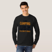 Camping Laten we aannemen dat ik de juiste tenten  T-shirt (Voorkant volledig)