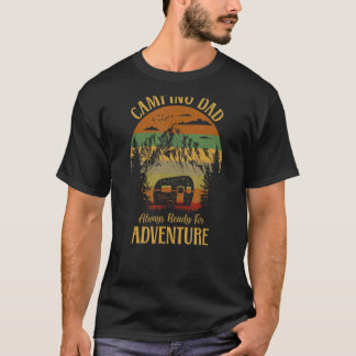 Camping Lif Dad Always Ready For Adventure T-shirt
