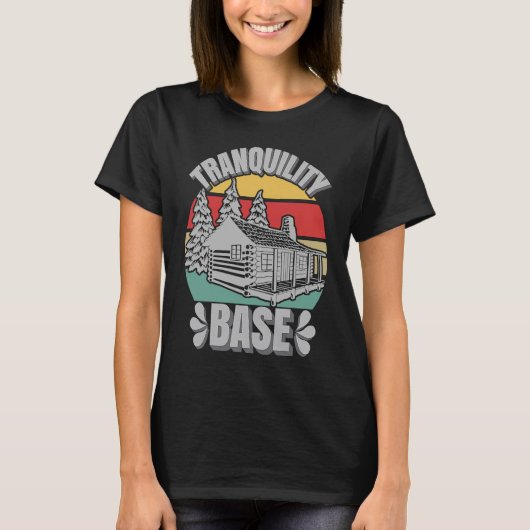 Camping Log Cabin Tranquility Base Camper Vacatio T-shirt (Voorkant)