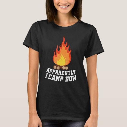 Camping Lover, Apparently I Camp Now Camper, Funny T-shirt (Voorkant)